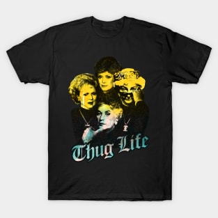 Thug life golden! T-Shirt